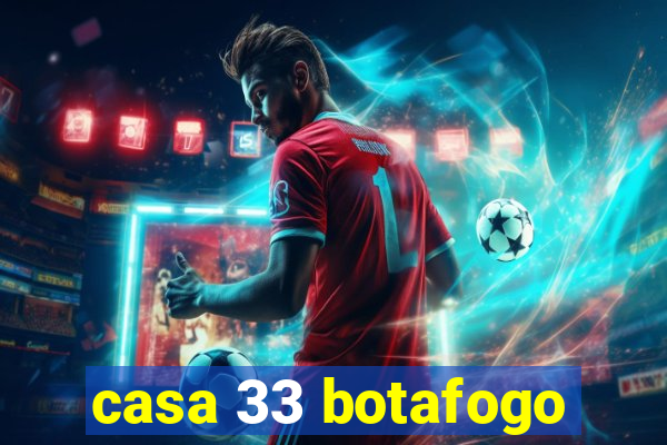 casa 33 botafogo